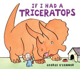 If I Had a Triceratops  9780763660130 Front Cover