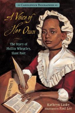 Voice of Her Own: Candlewick Biographies The Story of Phillis Wheatley, Slave Poet  9780763660918 Front Cover