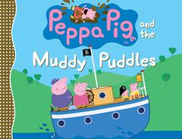 Peppa Pig and the Muddy Puddles  9780763665234 Front Cover