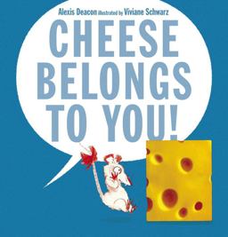 Cheese Belongs to You!  9780763666088 Front Cover