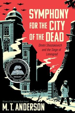 Symphony for the City of the Dead Dmitri Shostakovich and the Siege of Leningrad  9780763668181 Front Cover