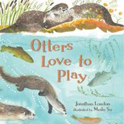 Otters Love to Play  9780763669133 Front Cover