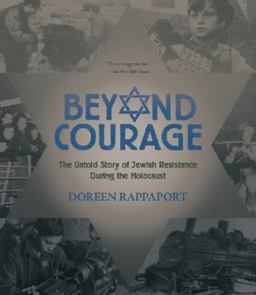 Beyond Courage The Untold Story of Jewish Resistance During the Holocaust  9780763669287 Front Cover