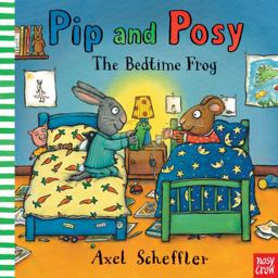 Pip and Posy: the Bedtime Frog