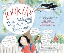Look Up! Bird-Watching in Your Own Backyard  9780763693008 Front Cover