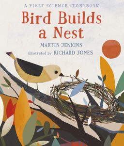 Bird Builds a Nest: a First Science Storybook