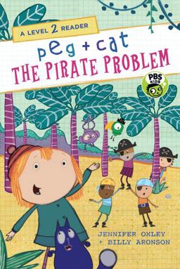 Peg + Cat: the Pirate Problem: a Level 2 Reader Peg + Cat: the Pirate Problem: a Level 2 Reader