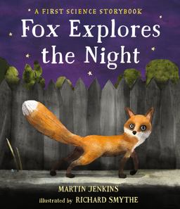 Fox Explores the Night: A First Science Storybook 2018 9780763698836 Front Cover