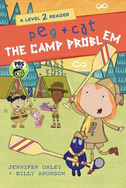 Peg + Cat: the Camp Problem: a Level 2 Reader Peg + Cat: the Camp Problem: a Level 2 Reader