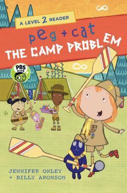 Peg + Cat: the Camp Problem: a Level 2 Reader Peg + Cat: the Camp Problem: a Level 2 Reader