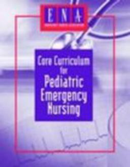 Core Curriculum for Pediatric Emergency Nursing 2nd 9780763701765 Front Cover