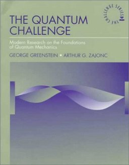 Quantum Challenge Modern Research on the Foundations of Quantum Mechanics  9780763702168 Front Cover