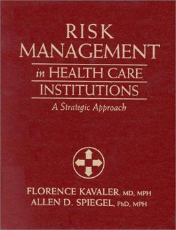 Risk Management in Health Care Institutions A Strategic Approach  9780763702571 Front Cover
