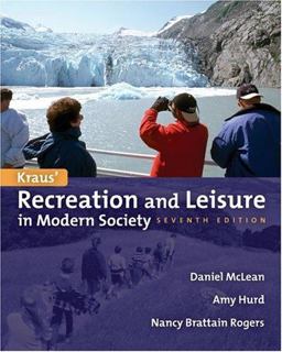 Recreation and Leisure in Modern Society 7th 9780763707569 Front Cover