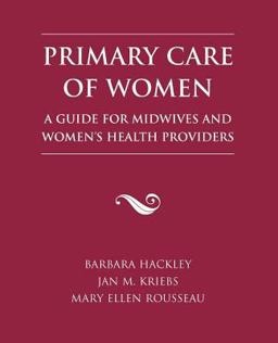 Primary Care of Women: a Guide for Midwives and Women's Health Providers  9780763716509 Front Cover