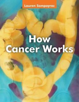 How Cancer Works  9780763718213 Front Cover