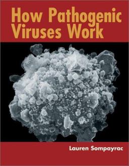 How Pathogenic Viruses Work  9780763720827 Front Cover