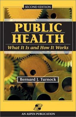 Public Health What It Is and How It Works 2nd 9780763724993 Front Cover