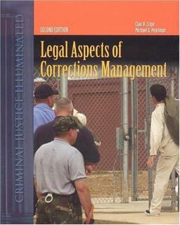 Legal Aspects of Corrections Management 2nd 9780763725457 Front Cover
