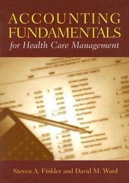 Accounting Fundamentals for Health Care Management