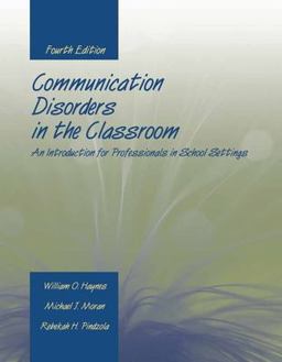 Communication Disorders in the Classroom: an Introduction for Professionals in School Settings 4th 9780763727437 Front Cover