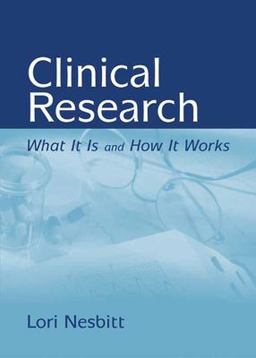 Clinical Research What It Is and How It Works  9780763731366 Front Cover
