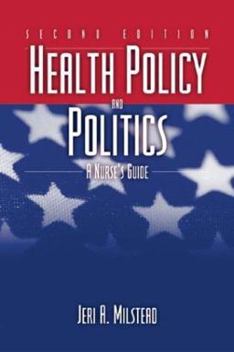 Health Policy and Politics A Nurse's Guide 2nd 9780763731588 Front Cover
