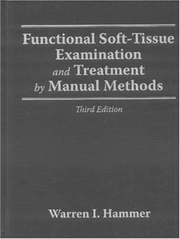Functional Soft Tissue Examination and Treatment by Manual Methods 3rd 9780763733100 Front Cover