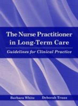 Nurse Practitioner in Long-Term Care Guidelines for Clinical Practice  9780763734299 Front Cover