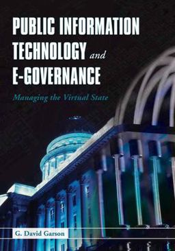 Public Information Technology and e-Governance: Managing the Virtual State  9780763734688 Front Cover