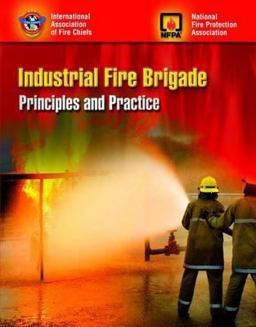 Industrial Fire Brigade: Principles and Practice  9780763735029 Front Cover