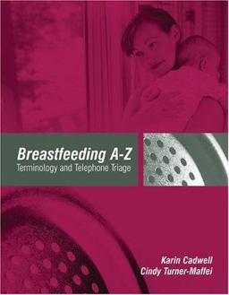 Breastfeeding A-Z Terminology and Telephone Triage  9780763735333 Front Cover