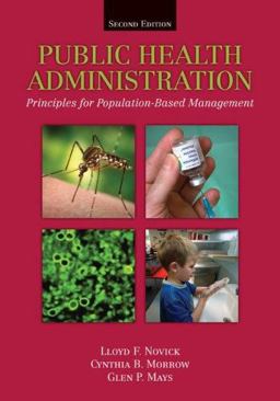 Public Health Administration Principles for Population-Based Management 2nd 9780763738426 Front Cover