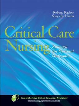 Critical Care Nursing: Synergy for Optimal Outcomes  9780763738631 Front Cover