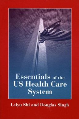 Essentials of the U. S. Health Care System  9780763739294 Front Cover