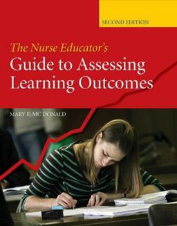 The Nurse Educator's Guide to Assessing Learning Outcomes
