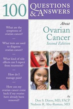 100 Questions and Answers about Ovarian Cancer 2nd 9780763743116 Front Cover