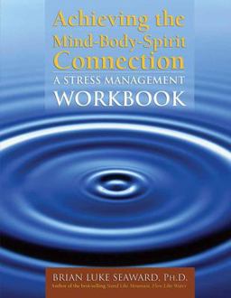 Achieving the Mind-Body-Spirit Connection: a Stress Management Workbook  9780763745738 Front Cover