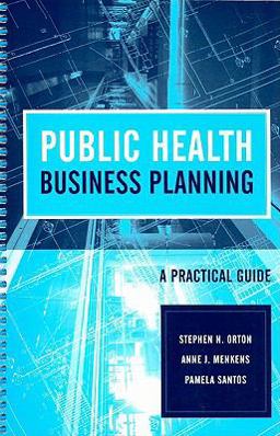 Public Health Business Planning A Practical Guide  9780763746216 Front Cover