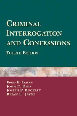 Criminal Interrogation and Confessions 4th 9780763747213 Front Cover