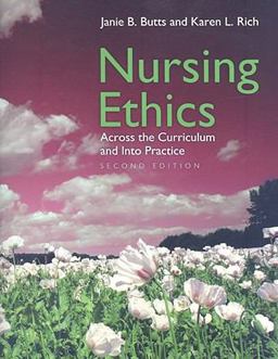 Nursing Ethics Across the Curriculum and into Practice 2nd 9780763748982 Front Cover
