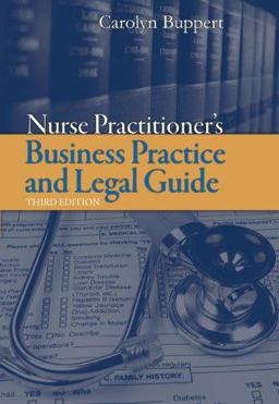 Nurse Practitioner's Business Practice and Legal Guide 3rd 9780763749330 Front Cover