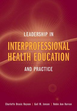 Leadership in Interprofessional Health Education and Practice