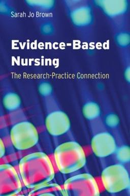 Evidence-Based Nursing The Research-Practice Connection  9780763751081 Front Cover