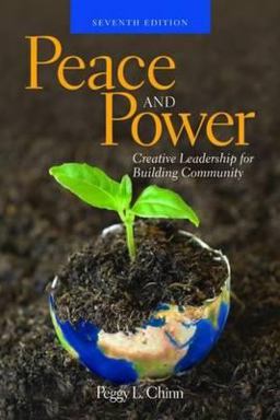 Peace and Power Creative Leadership for Building Community 7th 9780763751258 Front Cover
