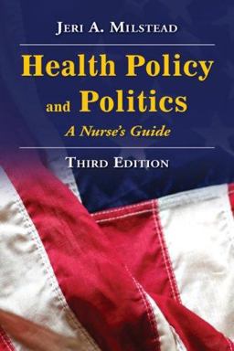 Health Policy and Politics A Nurse's Guide 3rd 9780763751272 Front Cover
