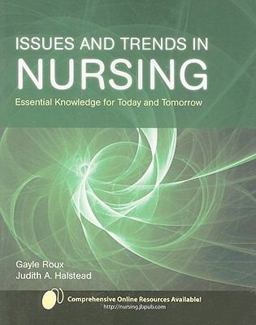 Issues and Trends in Nursing : Essential Knowledge for Today and Tomorrow  9780763752255 Front Cover