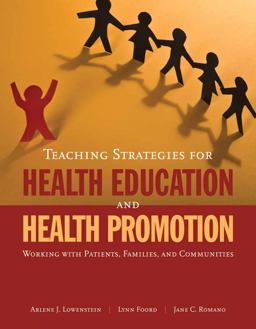 Teaching Strategies for Health Education and Health Promotion: Working with Patients, Families, and Communities  9780763752279 Front Cover
