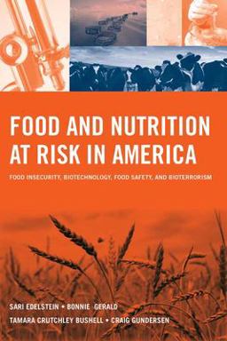 Food and Nutrition at Risk in America Food Insecurity, Biotechnology, Food Safety, and Bioterrorism  9780763754082 Front Cover