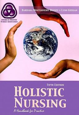 Holistic Nursing A Handbook for Practice 5th 9780763754297 Front Cover